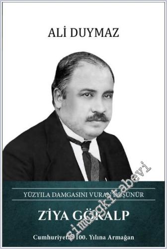 Ziya Gökalp -Yüzyıla Damgasını Vuran Düşünür - 2024