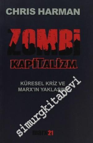 Zombi Kapitalizm: Küresel Kriz ve Marx'ın Yaklaşımı