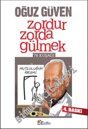 Zordur Zorda Gülmek - 78 Kuşağı