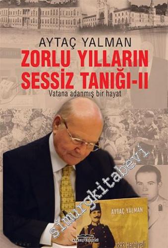 Zorlu Yılların Sessiz Tanığı 2: Vatana Adanmış Bir Hayat